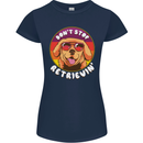 Dont Stop Retrieving Funny Golden Retriever Womens Petite Cut T-Shirt