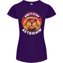 Dont Stop Retrieving Funny Golden Retriever Womens Petite Cut T-Shirt