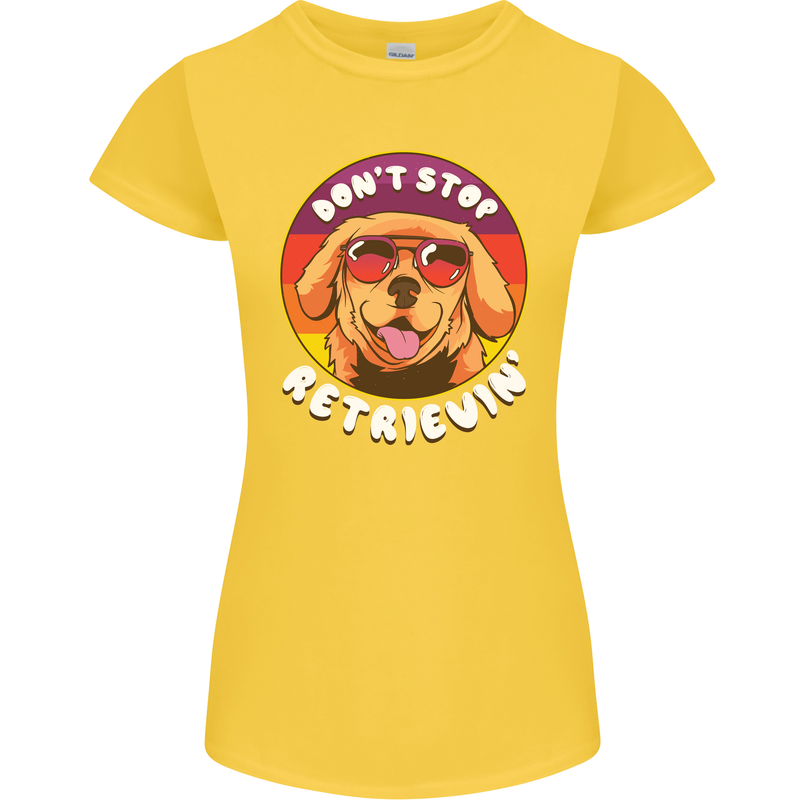 Dont Stop Retrieving Funny Golden Retriever Womens Petite Cut T-Shirt