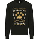 Dont Mess With My Dog Mens Sweatshirt Jumper Black