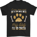 Dont Mess With My Dog Mens T-Shirt 100% Cotton Black
