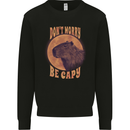 Dont Worry Be Cappy Funny Cappybara Mens Sweatshirt Jumper Black