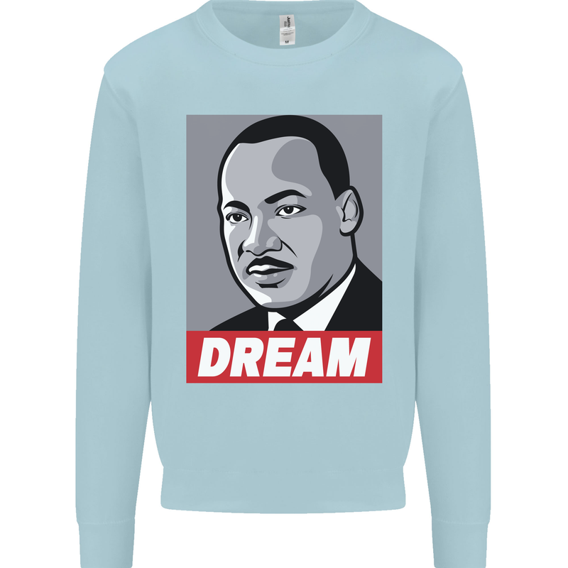 Dream Martin Luther King Black Lives Matter Mens Sweatshirt Jumper Light Blue