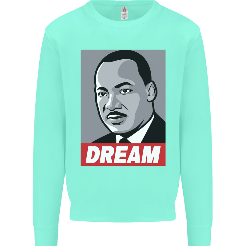 Dream Martin Luther King Black Lives Matter Mens Sweatshirt Jumper Peppermint