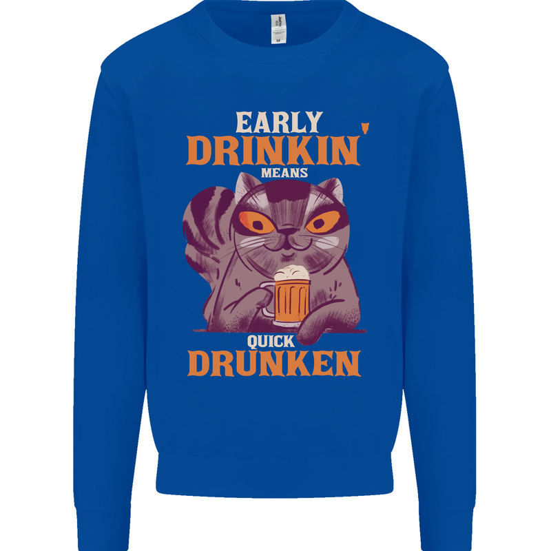 Early Drinkin' Quick Drunken Funny Alcohol Beer Mens Sweatshirt Jumper Royal Blue