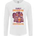 Early Drinkin' Quick Drunken Funny Beer Alcohol Mens Long Sleeve T-Shirt White