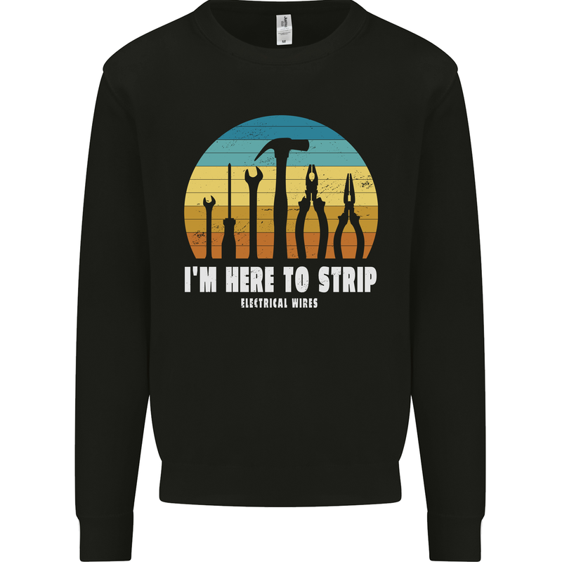 Electrician Here to Strip Funny Sparky Kids Sweatshirt Jumper Black
