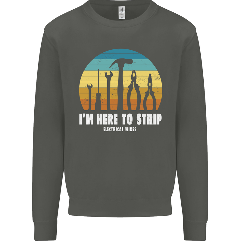 Electrician Here to Strip Funny Sparky Kids Sweatshirt Jumper Storm Grey