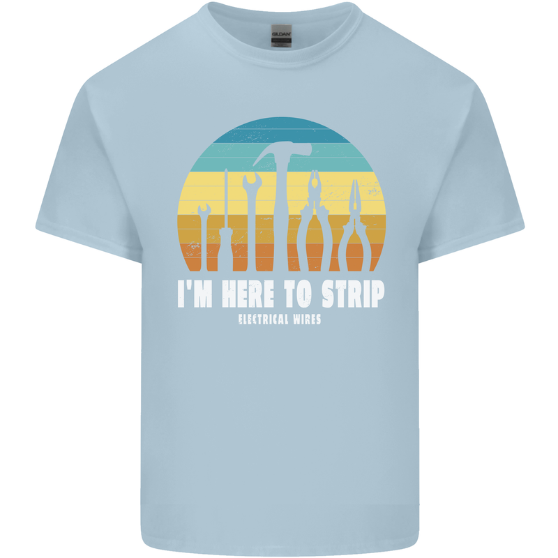 Electrician Here to Strip Funny Sparky Mens Cotton T-Shirt Tee Top Light Blue