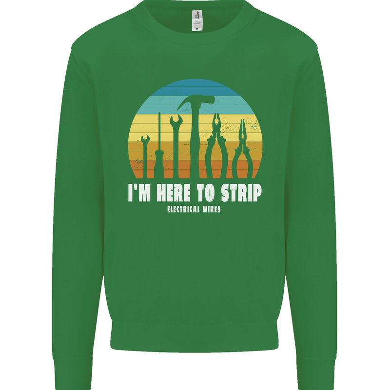 Electrician Here to Strip Funny Sparky Mens Sweatshirt Jumper Irish Green