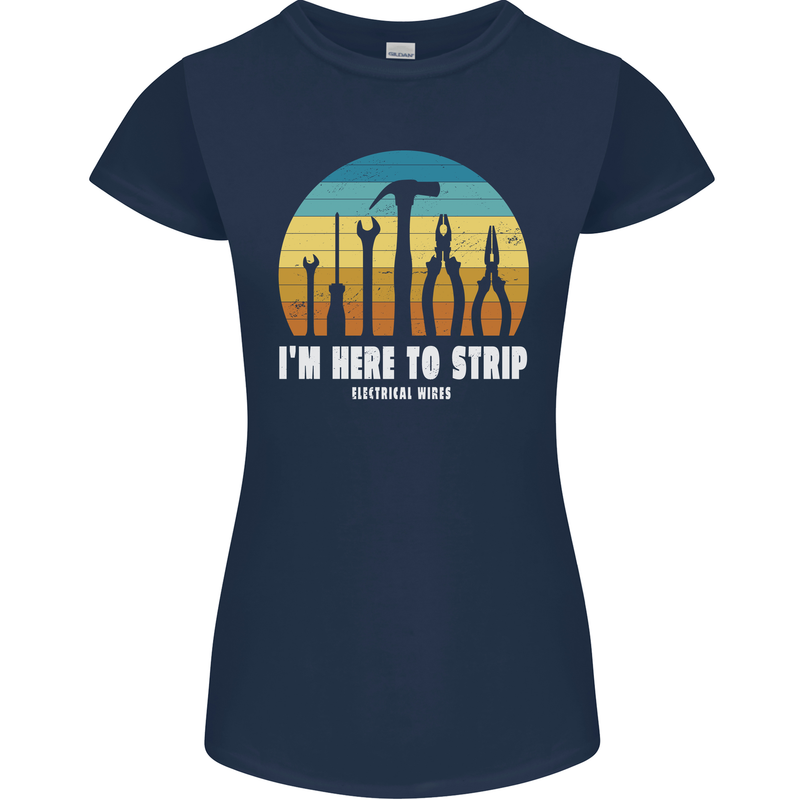Electrician Here to Strip Funny Sparky Womens Petite Cut T-Shirt Navy Blue