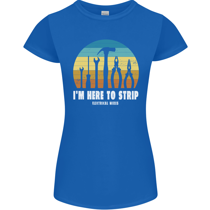 Electrician Here to Strip Funny Sparky Womens Petite Cut T-Shirt Royal Blue
