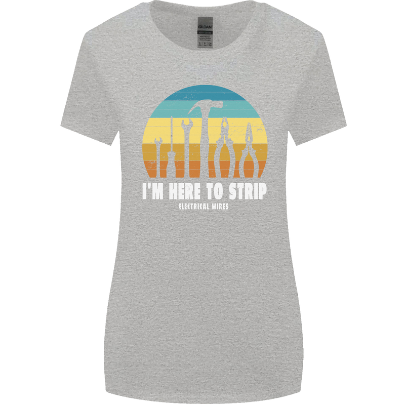 Electrician Here to Strip Funny Sparky Womens Wider Cut T-Shirt Sports Grey