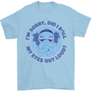 Elephant Did I Roll My Eyes Out Loud Mens T-Shirt 100% Cotton Light Blue
