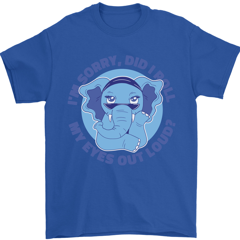 Elephant Did I Roll My Eyes Out Loud Mens T-Shirt 100% Cotton Royal Blue