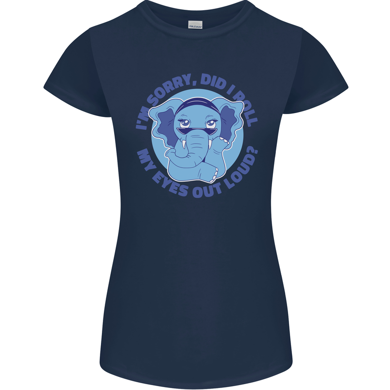 Elephant Did I Roll My Eyes Out Loud Womens Petite Cut T-Shirt Navy Blue