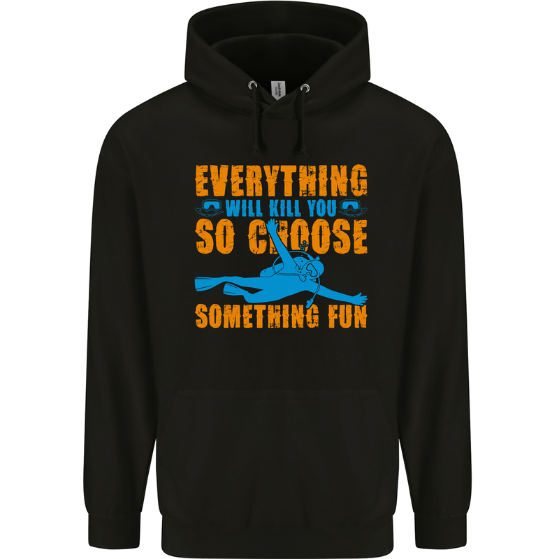 Everything Will Kill You Scuba Diving Funny Diver Mens 80% Cotton Hoodie Black