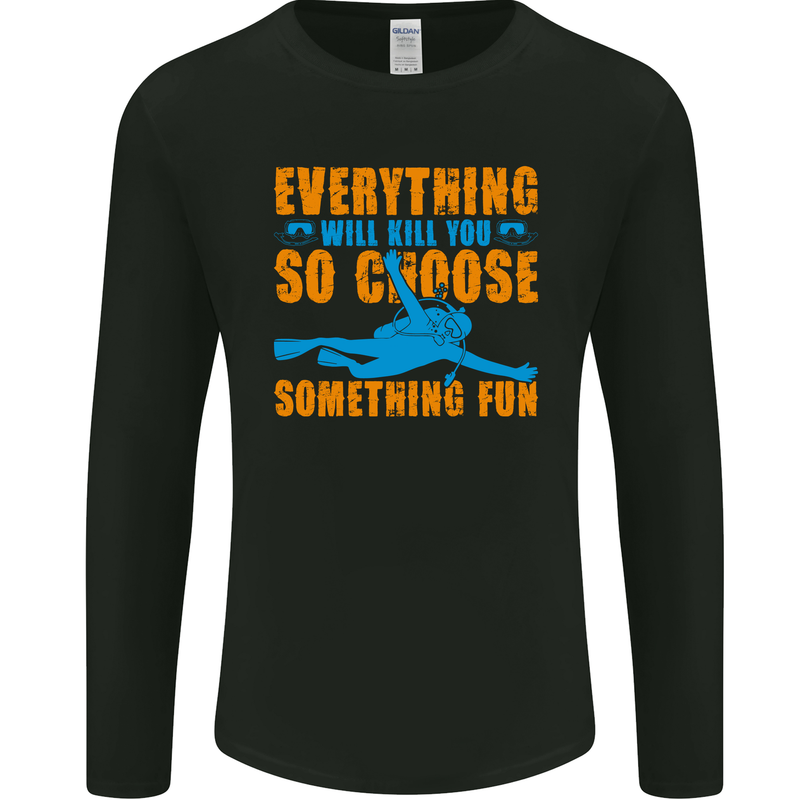 Everything Will Kill You Scuba Diving Funny Diver Mens Long Sleeve T-Shirt Black