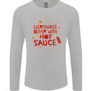 Everything's Better With Hot Sauce Funny Food Mens Long Sleeve T-Shirt Sports Grey