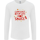 Everything's Better With Hot Sauce Funny Food Mens Long Sleeve T-Shirt White