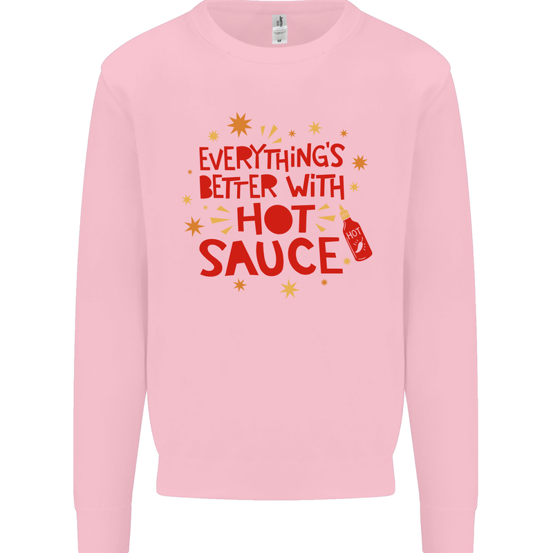 Everything's Better With Hot Sauce Funny Food Mens Sweatshirt Jumper Light Pink