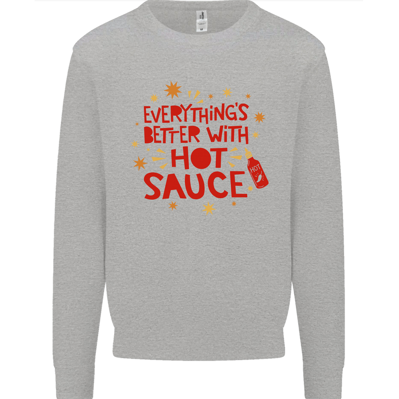 Everything's Better With Hot Sauce Funny Food Mens Sweatshirt Jumper Sports Grey