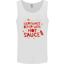 Everything's Better With Hot Sauce Funny Food Mens Vest Tank Top White