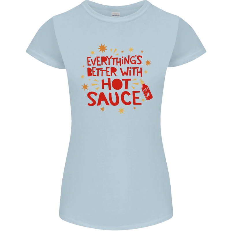 Everything's Better With Hot Sauce Funny Food Womens Petite Cut T-Shirt Light Blue