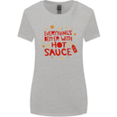 Everything's Better With Hot Sauce Funny Food Womens Wider Cut T-Shirt Sports Grey