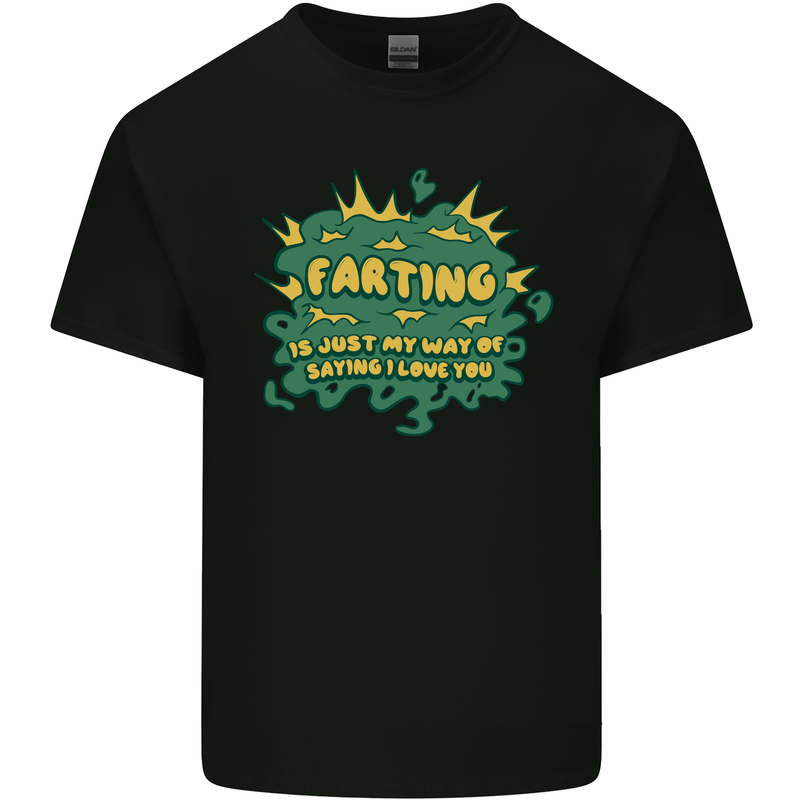 Farting is Just My Way of Saying That I Love You Mens Cotton T-Shirt Tee Top Black