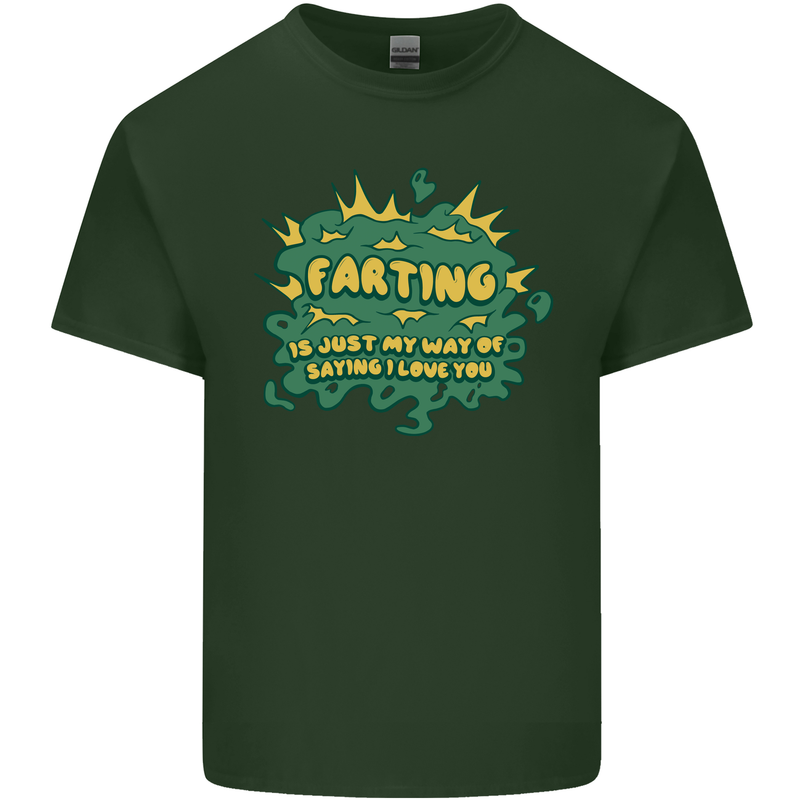 Farting is Just My Way of Saying That I Love You Mens Cotton T-Shirt Tee Top Forest Green