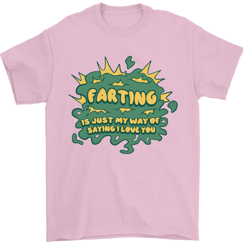 Farting is Just My Way of Saying That I Love You Mens T-Shirt 100% Cotton Light Pink