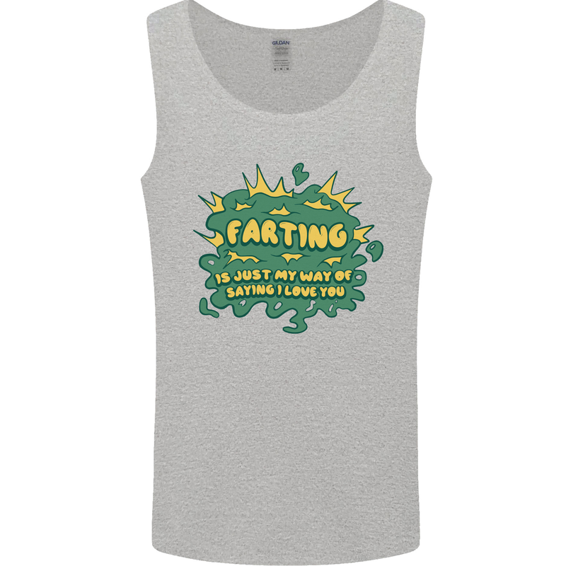 Farting is Just My Way of Saying That I Love You Mens Vest Tank Top Sports Grey