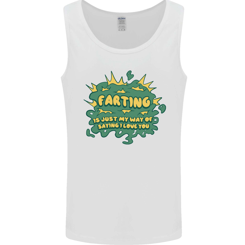 Farting is Just My Way of Saying That I Love You Mens Vest Tank Top White