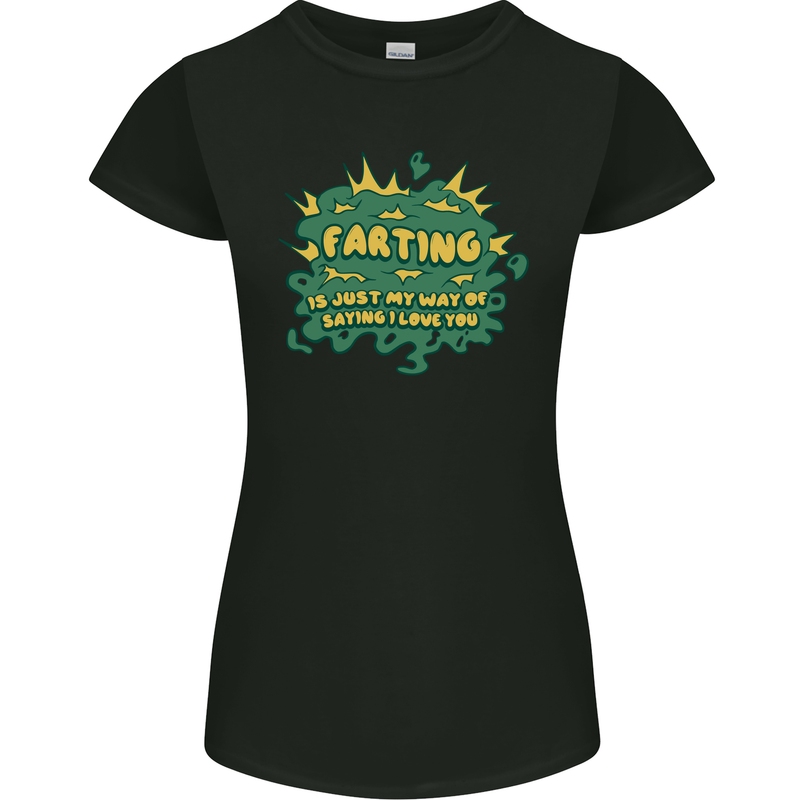 Farting is Just My Way of Saying That I Love You Womens Petite Cut T-Shirt Black