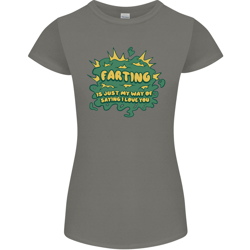 Farting is Just My Way of Saying That I Love You Womens Petite Cut T-Shirt Charcoal