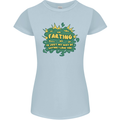 Farting is Just My Way of Saying That I Love You Womens Petite Cut T-Shirt Light Blue