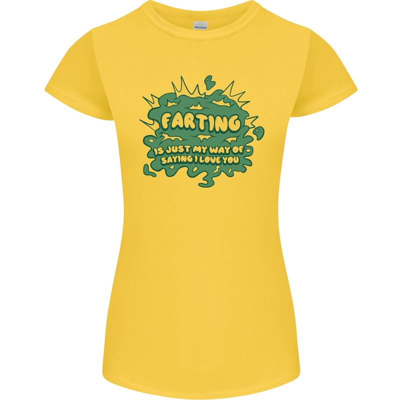 Farting is Just My Way of Saying That I Love You Womens Petite Cut T-Shirt Yellow