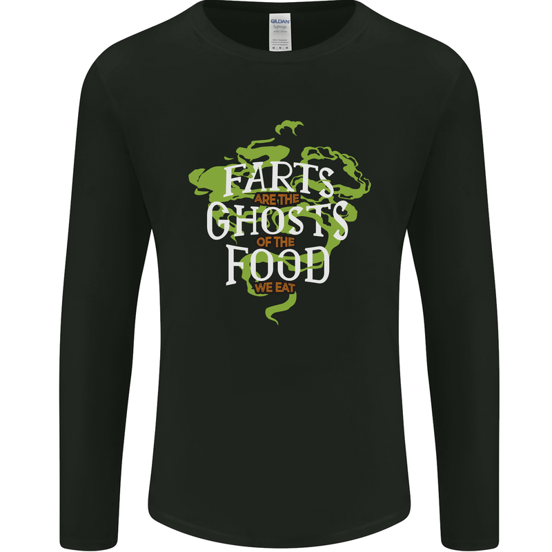 Farts are the Ghosts of Food Funny Flatulence Farting Mens Long Sleeve T-Shirt Black