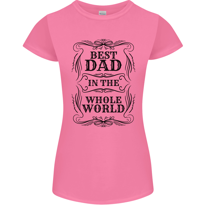 Fathers Day Best Dad in the Word Womens Petite Cut T-Shirt Azalea