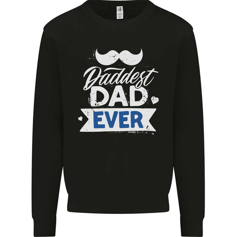 Fathers Day Daddest Dad Ever Mens Sweatshirt Jumper Black
