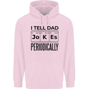 Fathers Day I Tell Dad Jokes Periodically Funny Childrens Kids Hoodie Light Pink