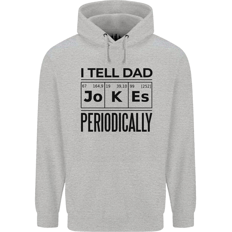 Fathers Day I Tell Dad Jokes Periodically Funny Childrens Kids Hoodie Sports Grey