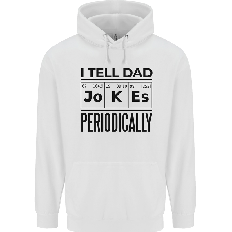 Fathers Day I Tell Dad Jokes Periodically Funny Childrens Kids Hoodie White