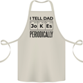 Fathers Day I Tell Dad Jokes Periodically Funny Cotton Apron 100% Organic Natural