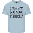 Fathers Day I Tell Dad Jokes Periodically Funny Kids T-Shirt Childrens Light Blue