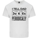 Fathers Day I Tell Dad Jokes Periodically Funny Kids T-Shirt Childrens White