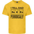 Fathers Day I Tell Dad Jokes Periodically Funny Kids T-Shirt Childrens Yellow
