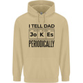 Fathers Day I Tell Dad Jokes Periodically Funny Mens 80% Cotton Hoodie Sand
