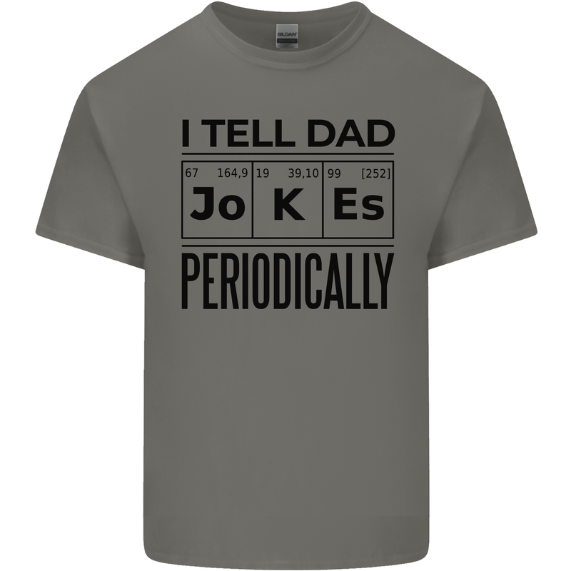 Fathers Day I Tell Dad Jokes Periodically Funny Mens Cotton T-Shirt Tee Top Charcoal